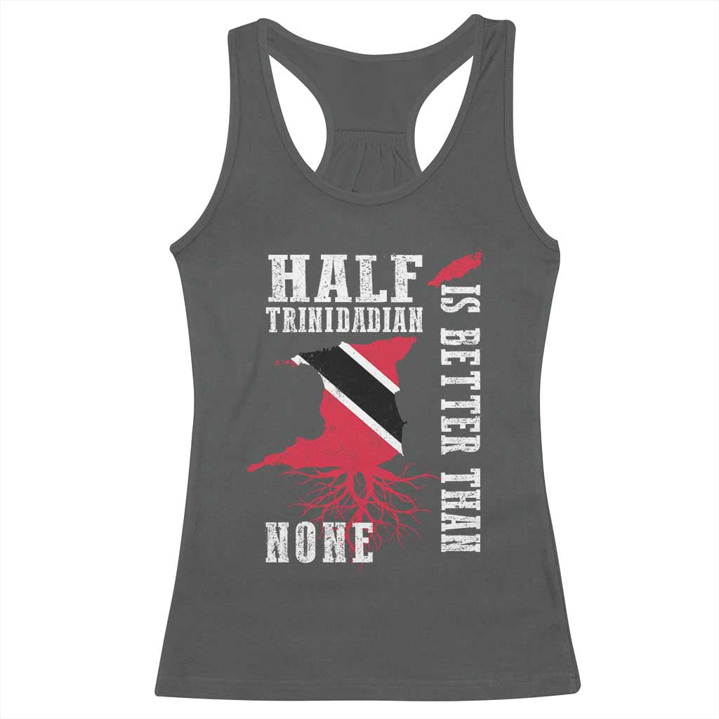 Half Trinidadian Racerback Tank Top Is Better Than None Trini Pride TS10 Dark Heather Print Your Wear
