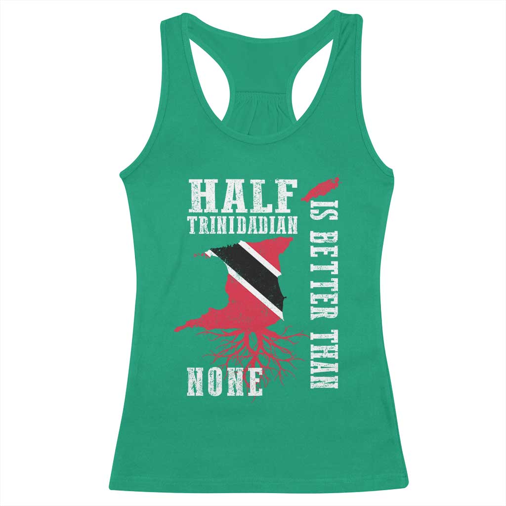 Half Trinidadian Racerback Tank Top Is Better Than None Trini Pride TS10 Irish Green Print Your Wear