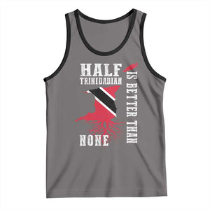 Half Trinidadian Tank Top Is Better Than None Trini Pride TS10 Deep Heather Black Print Your Wear
