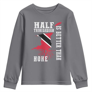 Half Trinidadian Youth Sweatshirt Is Better Than None Trini Pride TS10 Charcoal Print Your Wear