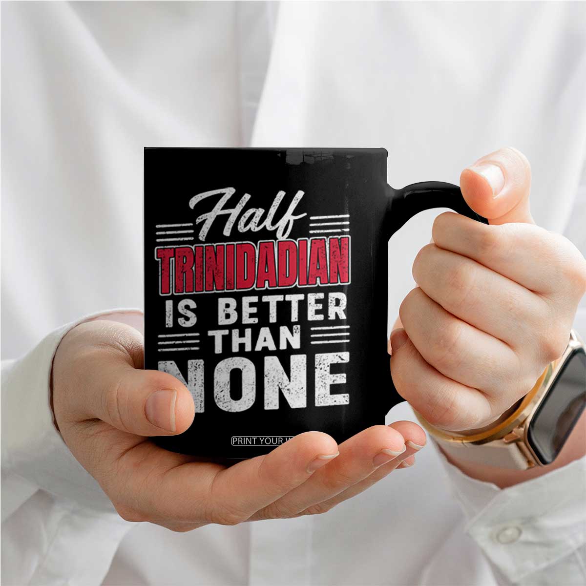 Half Trinidadian Is Better Than None Coffee Mug Trini Pride TS10 Print Your Wear