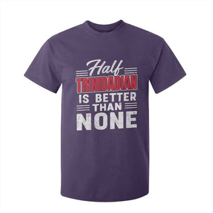 Half Trinidadian Is Better Than None T Shirt For Kid Trini Pride TS10 Purple Print Your Wear