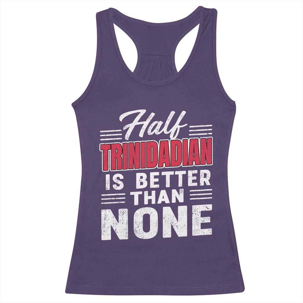 Half Trinidadian Is Better Than None Racerback Tank Top Trini Pride TS10 Purple Print Your Wear