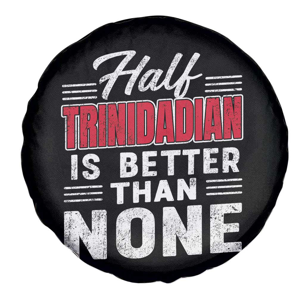 Half Trinidadian Is Better Than None Spare Tire Cover Trini Pride TS10 Print Your Wear