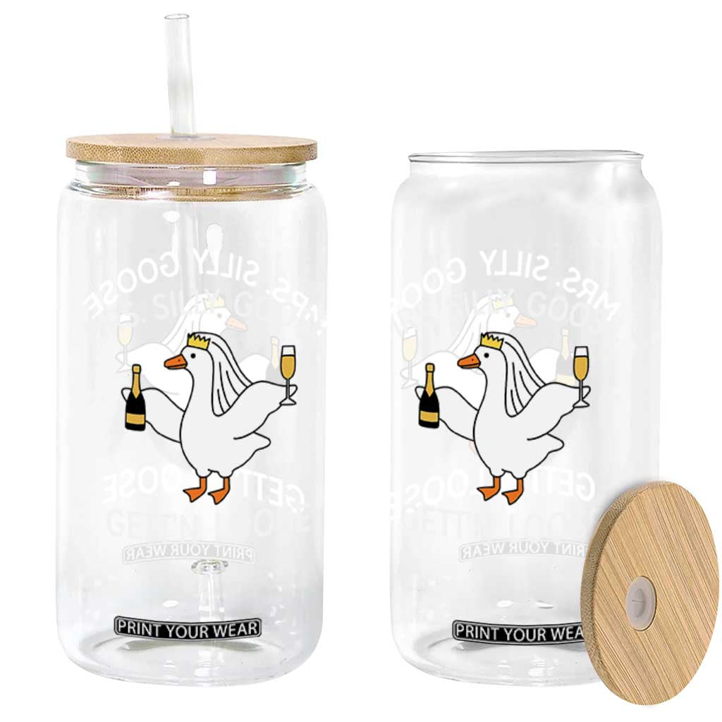 Mrs. Silly Goose Bride Glass Can Funny Goose Lovers TS10 Print Your Wear