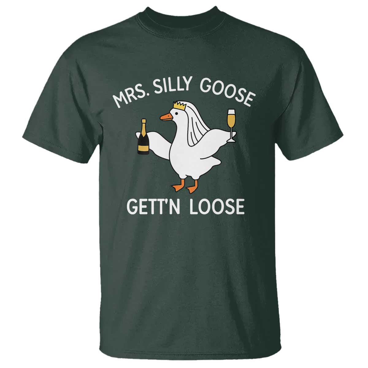 Mrs. Silly Goose Bride T Shirt Funny Goose Lovers TS10 Dark Forest Green Print Your Wear
