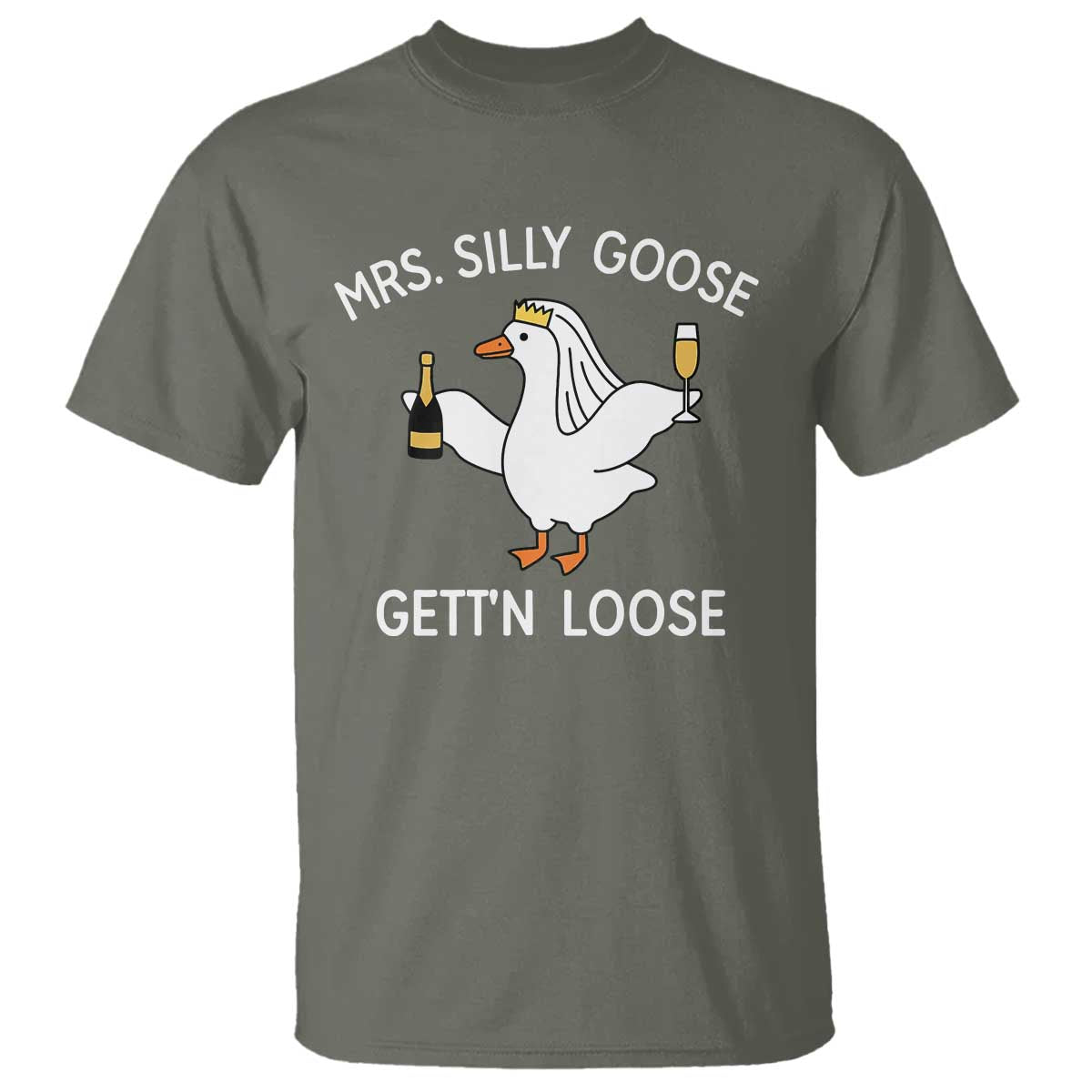 Mrs. Silly Goose Bride T Shirt Funny Goose Lovers TS10 Military Green Print Your Wear