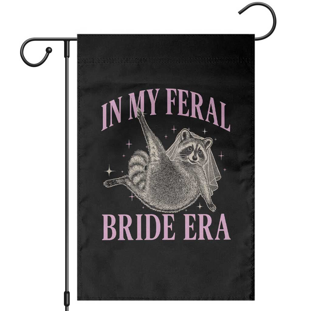 In My Feral Bride Era Garden Flag Funny Raccoon TS10 Black Print Your Wear
