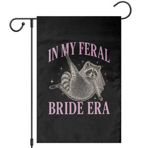 In My Feral Bride Era Garden Flag Funny Raccoon TS10 Black Print Your Wear