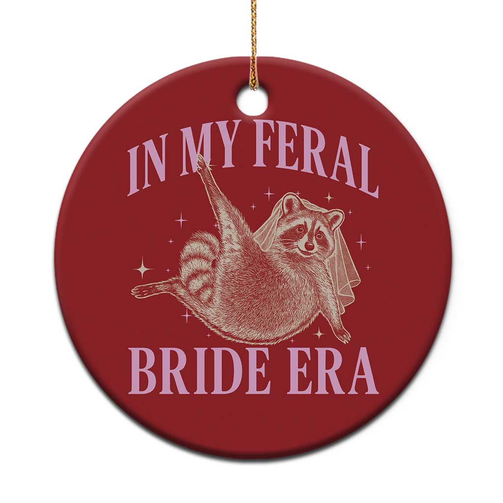 In My Feral Bride Era Christmas Ornament Funny Raccoon TS10 Print Your Wear