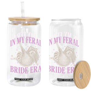 In My Feral Bride Era Glass Can Funny Raccoon TS10 Print Your Wear