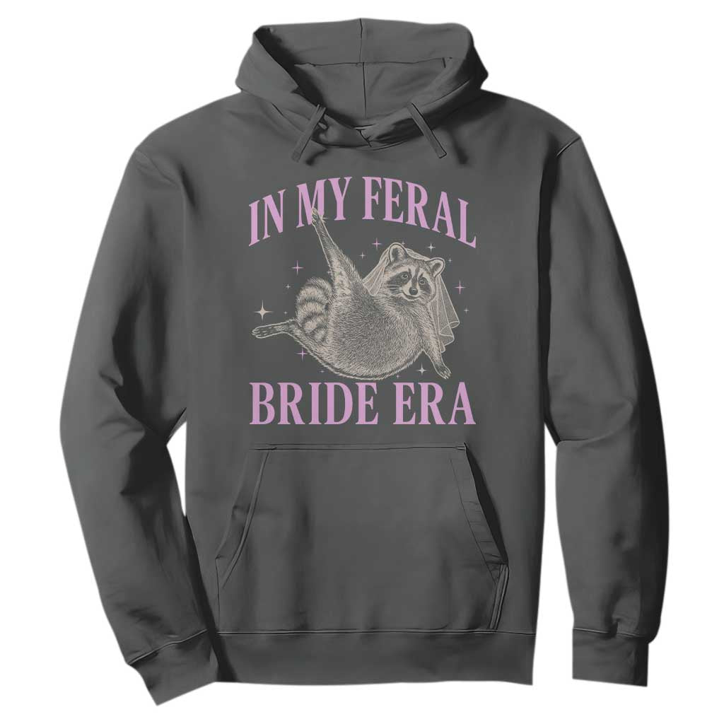 In My Feral Bride Era Hoodie Funny Raccoon TS10 Dark Heather Print Your Wear