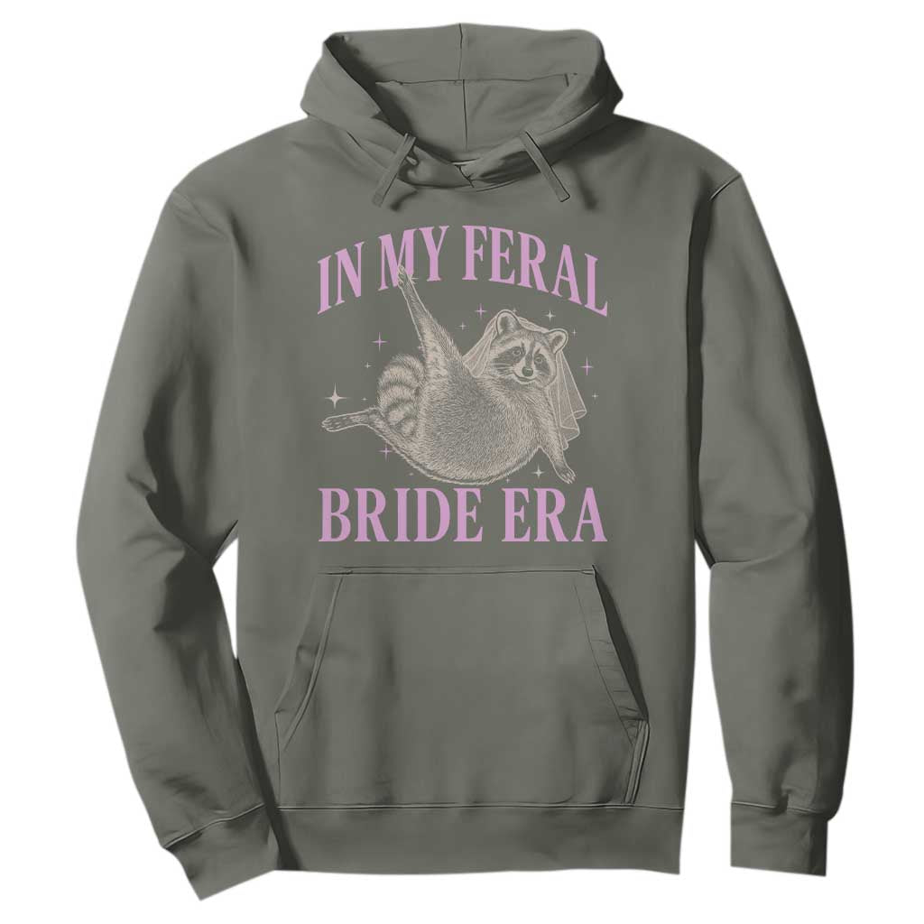 In My Feral Bride Era Hoodie Funny Raccoon TS10 Military Green Print Your Wear