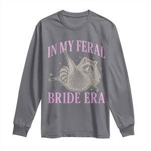 In My Feral Bride Era Long Sleeve Shirt Funny Raccoon TS10 Charcoal Print Your Wear