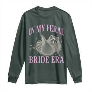 In My Feral Bride Era Long Sleeve Shirt Funny Raccoon TS10 Dark Forest Green Print Your Wear