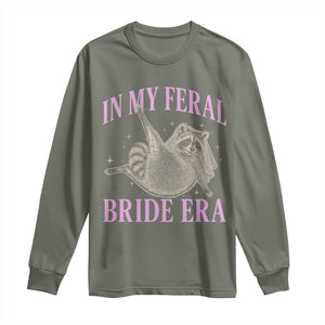 In My Feral Bride Era Long Sleeve Shirt Funny Raccoon TS10 Military Green Print Your Wear