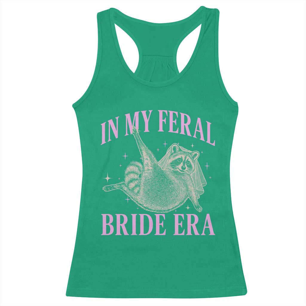 In My Feral Bride Era Racerback Tank Top Funny Raccoon TS10 Irish Green Print Your Wear
