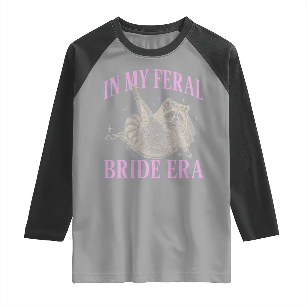 In My Feral Bride Era Raglan Shirt Funny Raccoon TS10 Sport Gray Black Print Your Wear