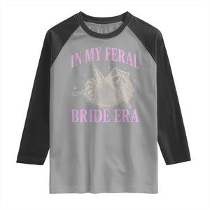 In My Feral Bride Era Raglan Shirt Funny Raccoon TS10 Sport Gray Black Print Your Wear