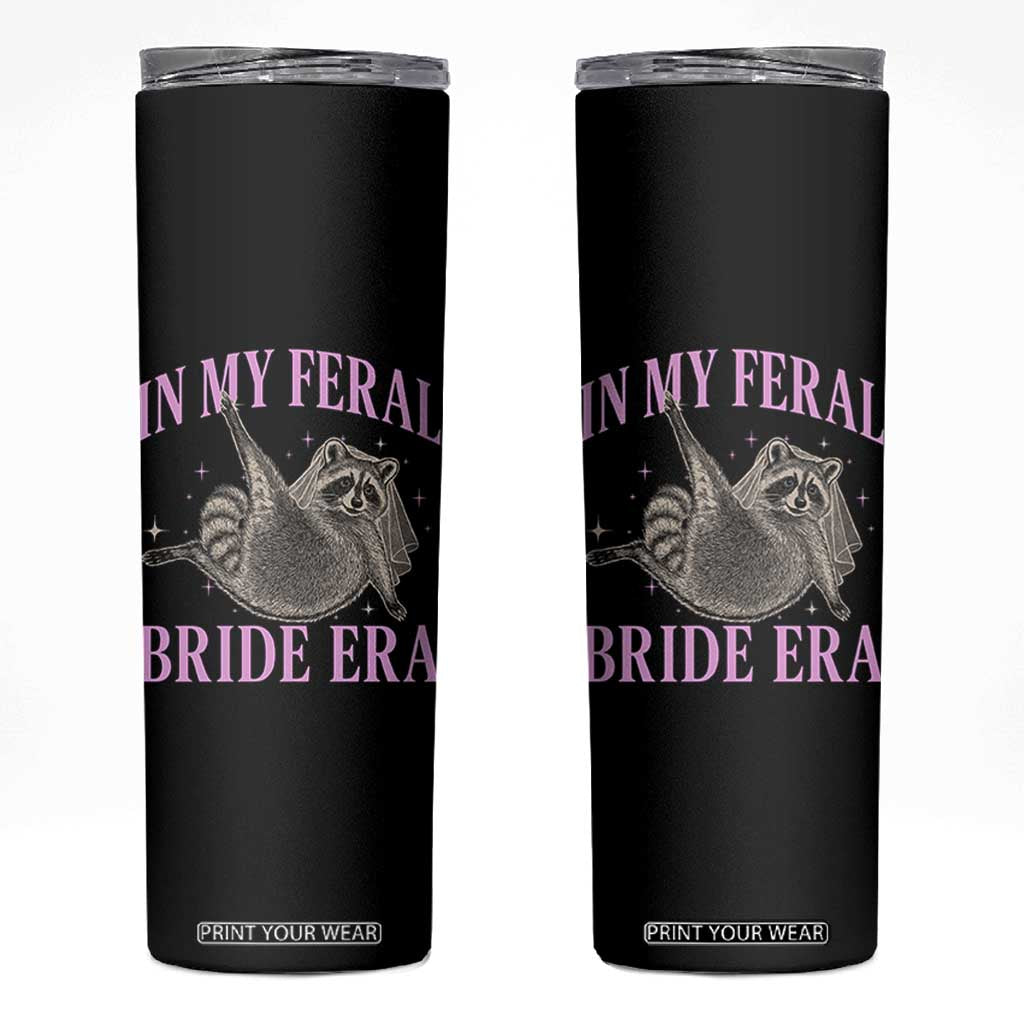 In My Feral Bride Era Skinny Tumbler Funny Raccoon TS10 Black Print Your Wear