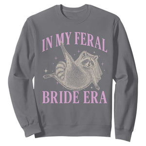 In My Feral Bride Era Sweatshirt Funny Raccoon TS10 Charcoal Print Your Wear