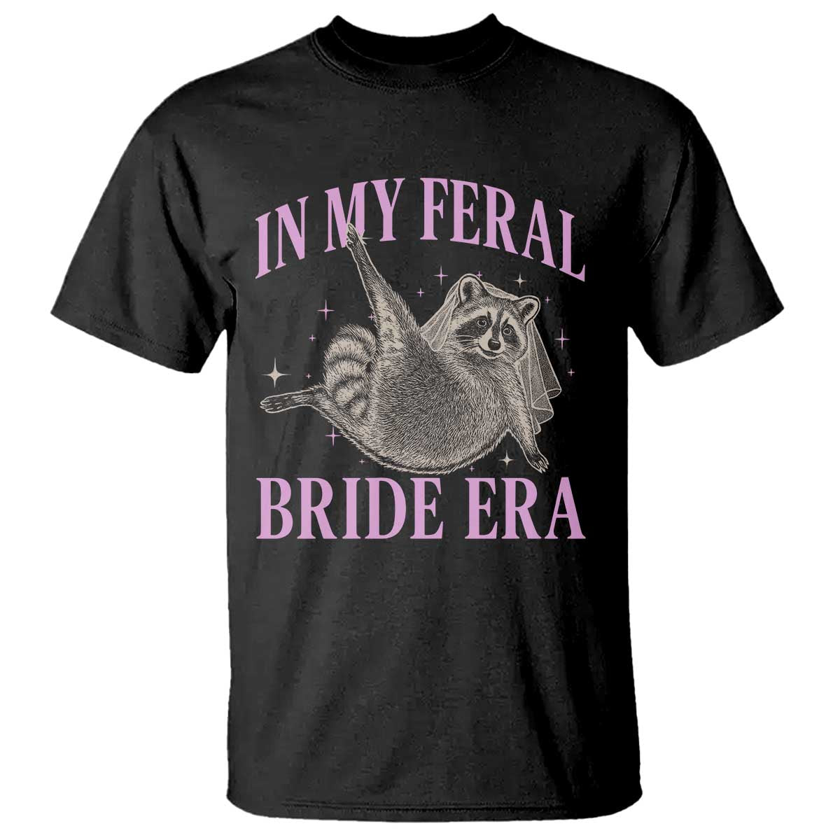 In My Feral Bride Era T Shirt Funny Raccoon TS10 Black Print Your Wear
