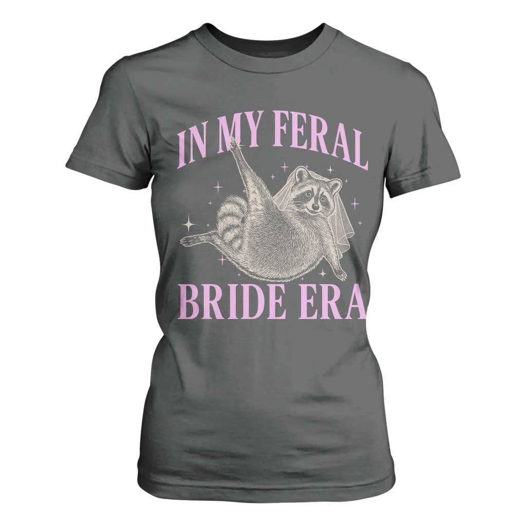 In My Feral Bride Era T Shirt For Women Funny Raccoon TS10 Dark Heather Print Your Wear
