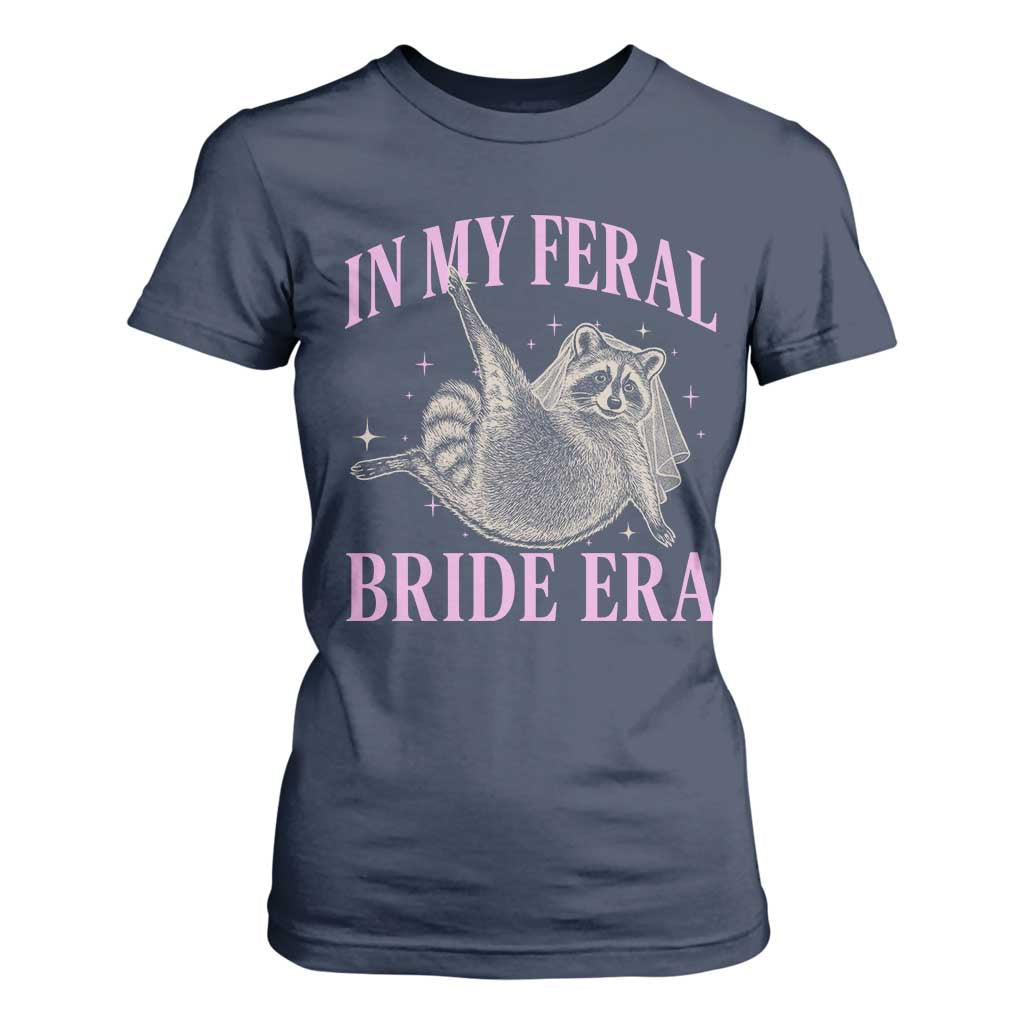 In My Feral Bride Era T Shirt For Women Funny Raccoon TS10 Navy Print Your Wear