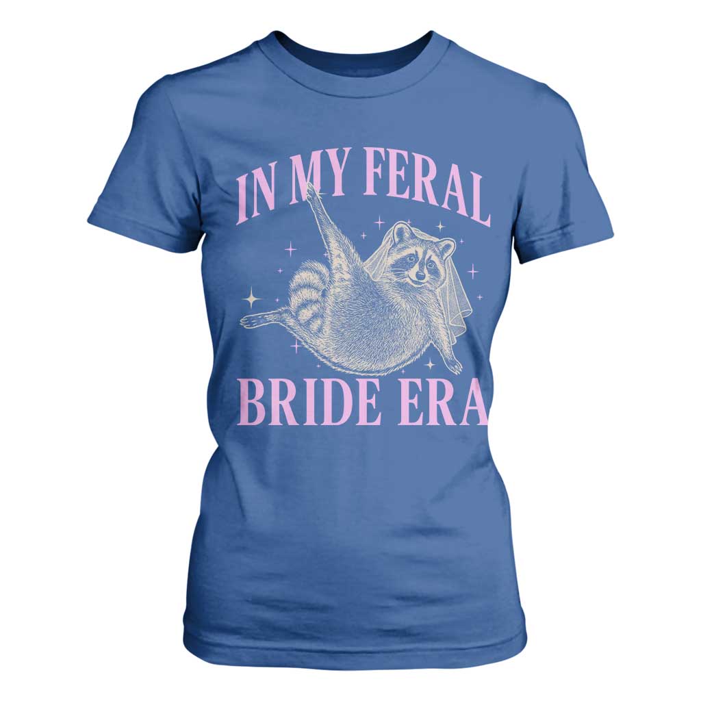 In My Feral Bride Era T Shirt For Women Funny Raccoon TS10 Royal Blue Print Your Wear