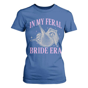 In My Feral Bride Era T Shirt For Women Funny Raccoon TS10 Royal Blue Print Your Wear