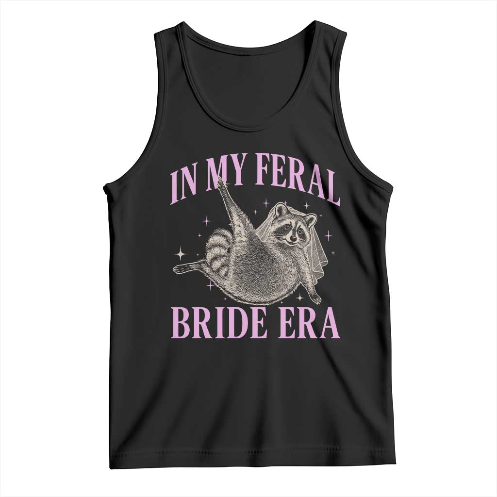 In My Feral Bride Era Tank Top Funny Raccoon TS10 Black Print Your Wear