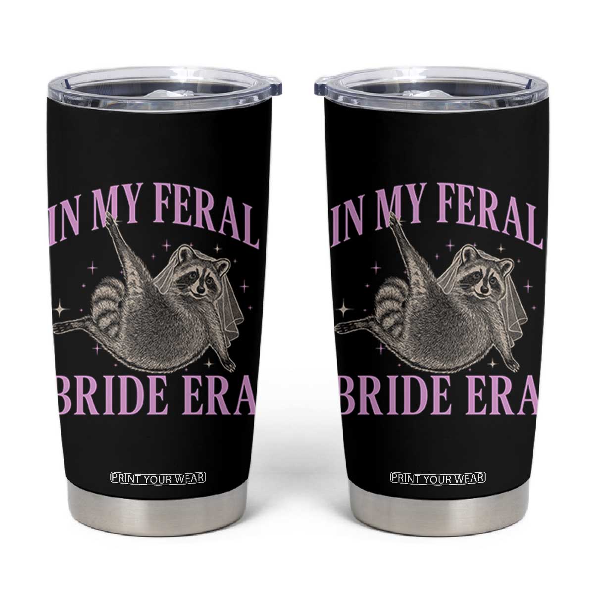In My Feral Bride Era Tumbler Cup Funny Raccoon TS10 Black Print Your Wear