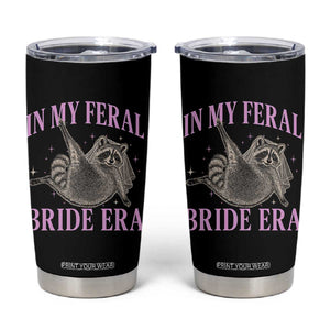 In My Feral Bride Era Tumbler Cup Funny Raccoon TS10 Black Print Your Wear