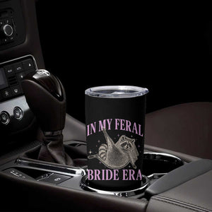 In My Feral Bride Era Tumbler Cup Funny Raccoon TS10 Print Your Wear