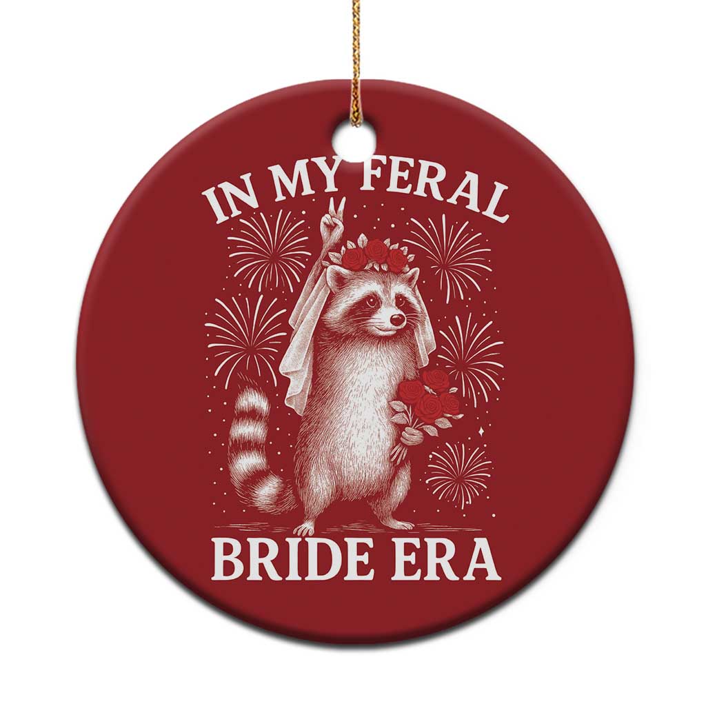 In My Feral Bride Era Christmas Ornament Funny Raccoon Lovers TS10 Print Your Wear