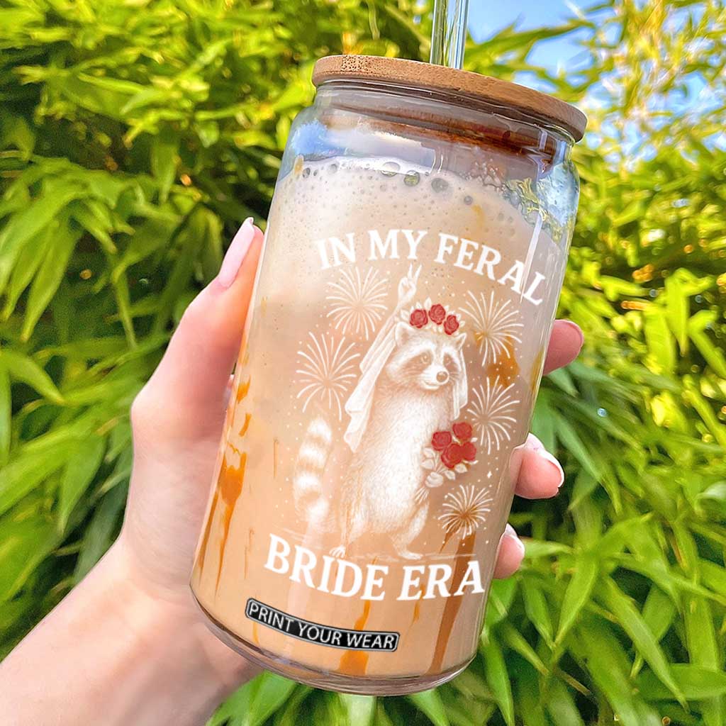 In My Feral Bride Era Glass Can Funny Raccoon Lovers TS10 Black Print Your Wear