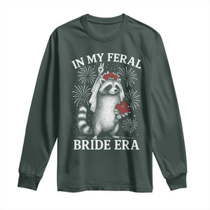 In My Feral Bride Era Long Sleeve Shirt Funny Raccoon Lovers TS10 Dark Forest Green Print Your Wear