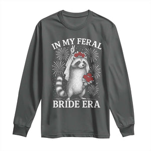 In My Feral Bride Era Long Sleeve Shirt Funny Raccoon Lovers TS10 Dark Heather Print Your Wear