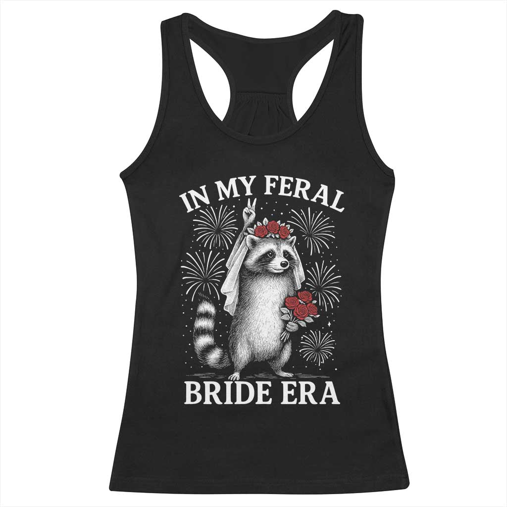 In My Feral Bride Era Racerback Tank Top Funny Raccoon Lovers TS10 Black Print Your Wear