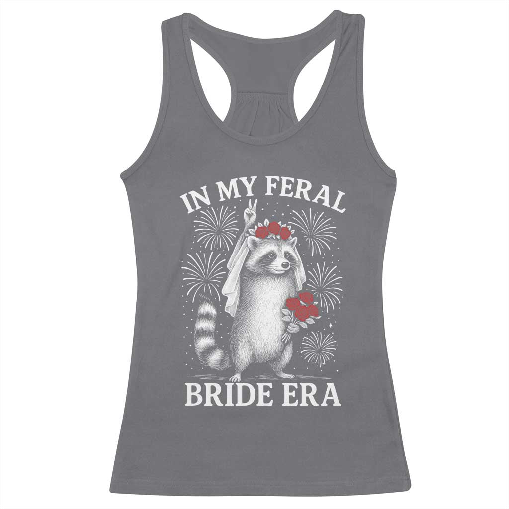In My Feral Bride Era Racerback Tank Top Funny Raccoon Lovers TS10 Charcoal Print Your Wear