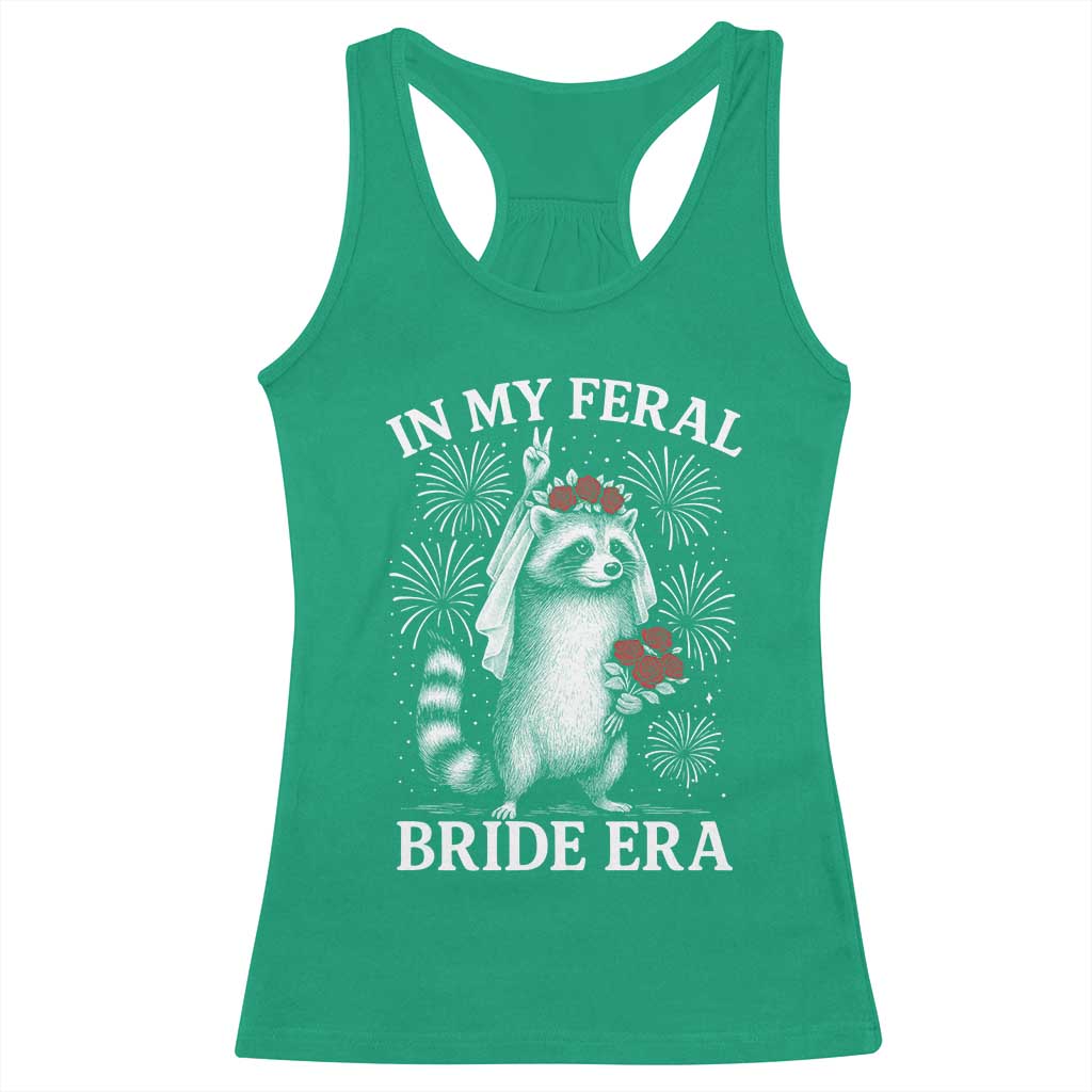 In My Feral Bride Era Racerback Tank Top Funny Raccoon Lovers TS10 Irish Green Print Your Wear