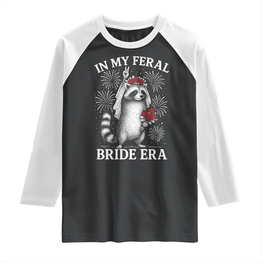 In My Feral Bride Era Raglan Shirt Funny Raccoon Lovers TS10 Black White Print Your Wear