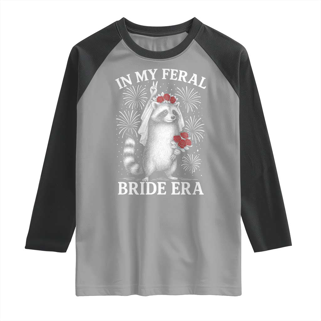 In My Feral Bride Era Raglan Shirt Funny Raccoon Lovers TS10 Sport Gray Black Print Your Wear