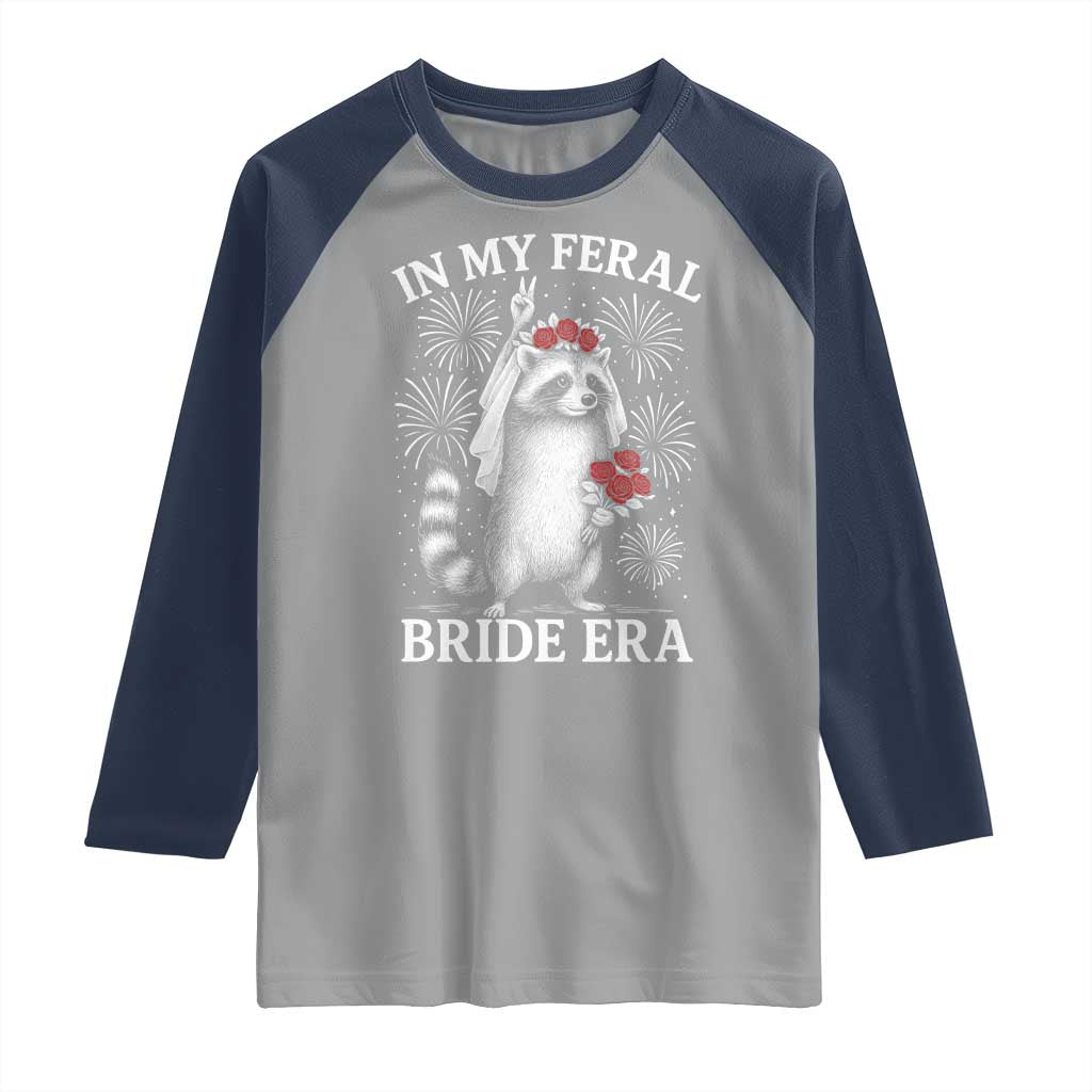 In My Feral Bride Era Raglan Shirt Funny Raccoon Lovers TS10 Sport Gray Navy Print Your Wear