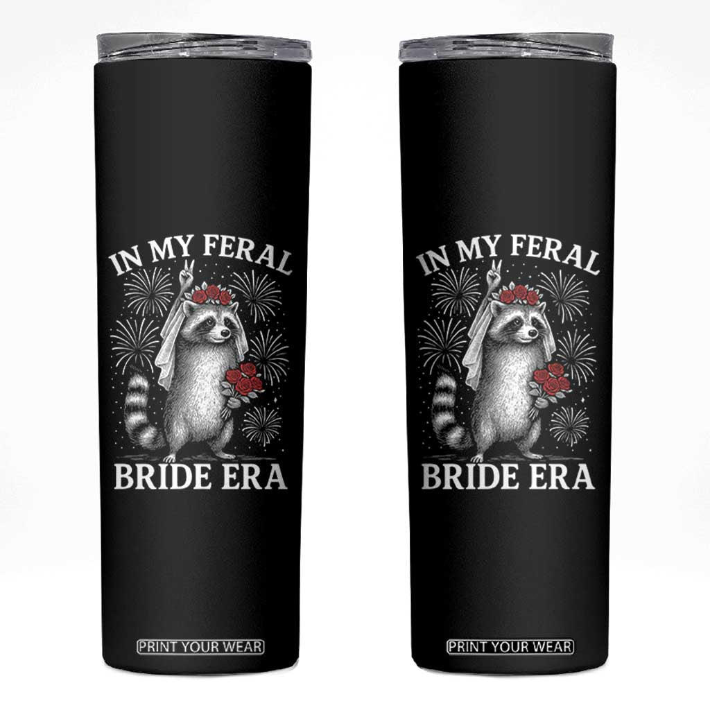 In My Feral Bride Era Skinny Tumbler Funny Raccoon Lovers TS10 Black Print Your Wear