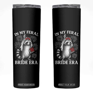 In My Feral Bride Era Skinny Tumbler Funny Raccoon Lovers TS10 Black Print Your Wear