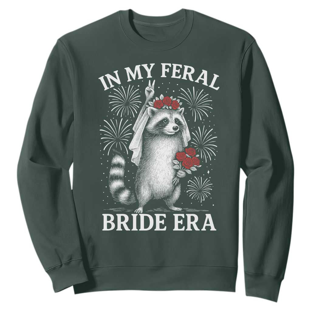 In My Feral Bride Era Sweatshirt Funny Raccoon Lovers TS10 Dark Forest Green Print Your Wear