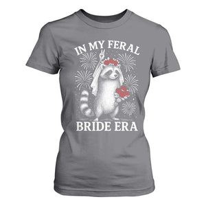 In My Feral Bride Era T Shirt For Women Funny Raccoon Lovers TS10 Charcoal Print Your Wear