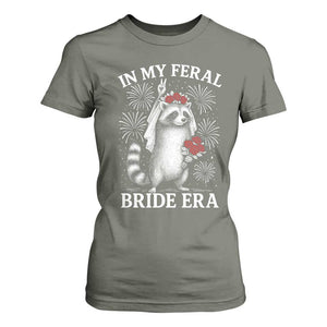In My Feral Bride Era T Shirt For Women Funny Raccoon Lovers TS10 Military Green Print Your Wear