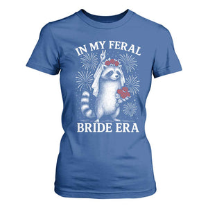 In My Feral Bride Era T Shirt For Women Funny Raccoon Lovers TS10 Royal Blue Print Your Wear
